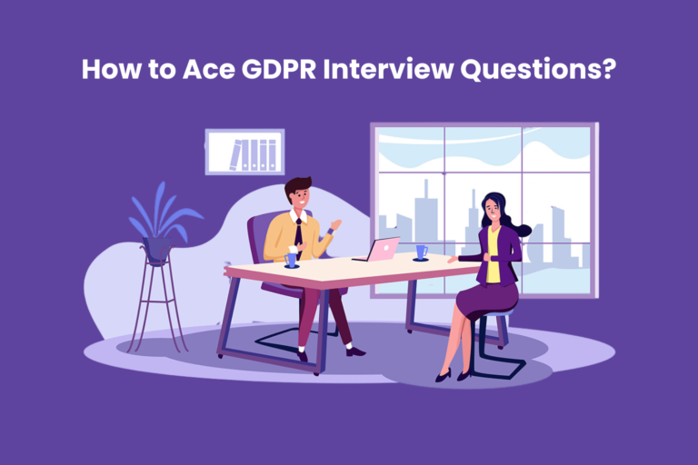 How to Ace GDPR Interview Questions? 